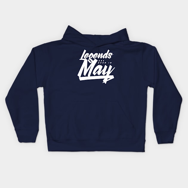 Legends are born in May Kids Hoodie by Kuys Ed